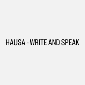 Hausa - Write and Speak: Pre-order (ETA Jan 2024) click for info
