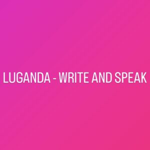 Luganda - Write and Speak: Pre-order (ETA Jan 2024) click for info